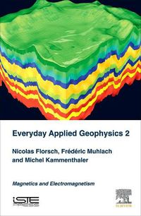 Cover image for Everyday Applied Geophysics 2: Magnetics and Electromagnetism