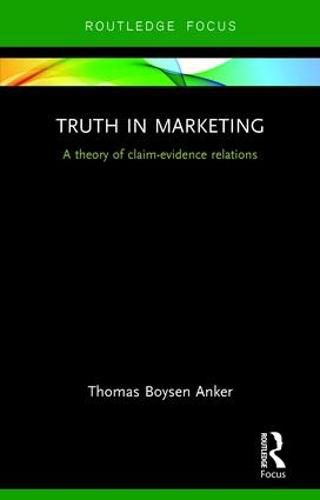 Cover image for Truth in Marketing: A theory of claim-evidence relations