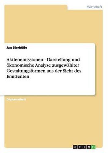 Cover image for Aktienemissionen - Darstellung und oekonomische Analyse ausgewahlter Gestaltungsformen aus der Sicht des Emittenten