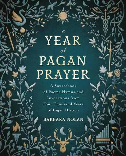Cover image for A Year of Pagan Prayer: A Sourcebook of Poems, Hymns, and Invocations from Four Thousand Years of Pagan History