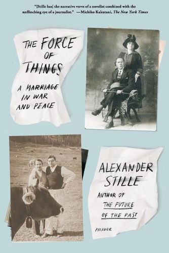 Cover image for The Force of Things: A Marriage in War and Peace