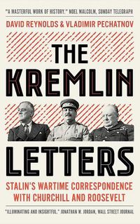 Cover image for The Kremlin Letters: Stalin's Wartime Correspondence with Churchill and Roosevelt