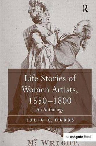 Cover image for Life stories of women artists, 1550-1800: An Anthology