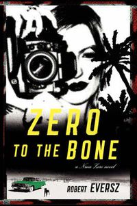 Cover image for Zero to the Bone: A Nina Zero Novel