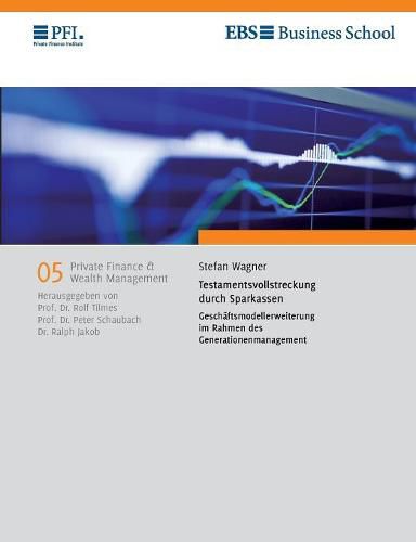 Cover image for Testamentsvollstreckung durch Sparkassen: Geschaftsmodellerweiterung im Rahmen des Generationenmanagements