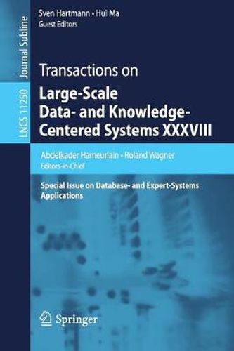 Transactions on Large-Scale Data- and Knowledge-Centered Systems XXXVIII: Special Issue on Database- and Expert-Systems Applications