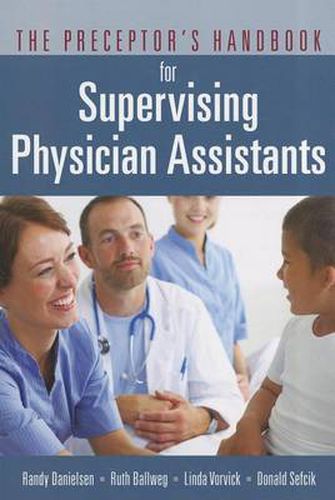 Cover image for The Preceptor's Handbook for Supervising Physician Assistants