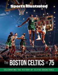 Cover image for Sports Illustrated The Boston Celtics at 75