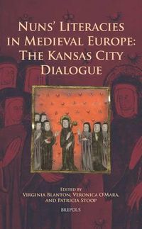 Cover image for Nuns' Literacies in Medieval Europe: The Kansas City Dialogue