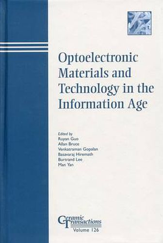 Optoelectronic Materials and Technology in the Information Age: Proceedings of the Symposium at the 103rd Annual Meeting of the American Ceramic Society, Held April 22-25, 2001 in Indianapolis, Indiana