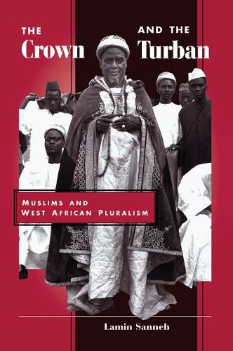 Cover image for The Crown And The Turban: Muslims And West African Pluralism