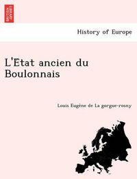 Cover image for L'e Tat Ancien Du Boulonnais