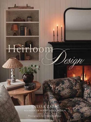 Heirloom Design, Anissa Zajac, Joseph Bradshaw (9781423668589 ...