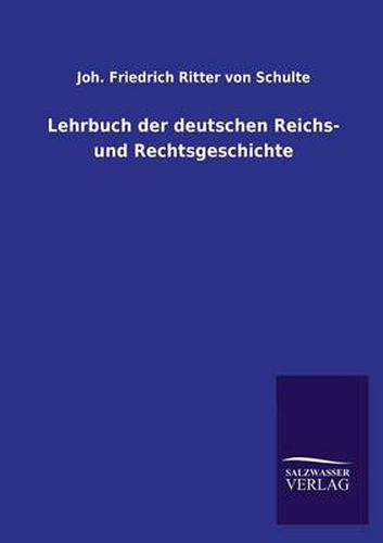 Cover image for Lehrbuch Der Deutschen Reichs- Und Rechtsgeschichte