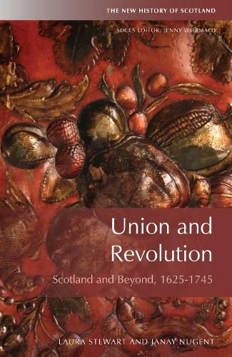 Union and Revolution: Scotland and Beyond, 1625-1745