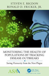 Cover image for Monitoring the Health of Populations by Tracking Disease Outbreaks: Saving Humanity from the Next Plague