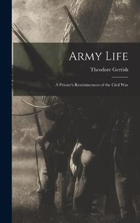 Cover image for Army Life: a Private's Reminiscences of the Civil War