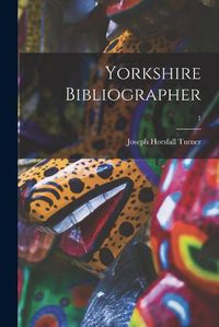 Cover image for Yorkshire Bibliographer; 1