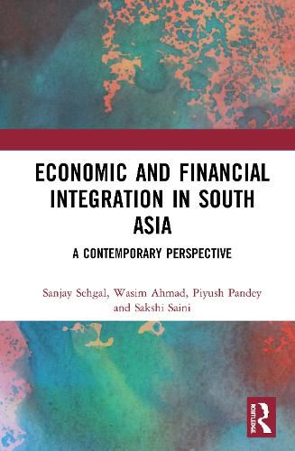 Economic and Financial Integration in South Asia: A Contemporary Perspective