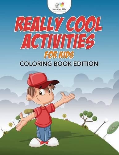 Really Cool Activities for Kids Coloring Book Edition