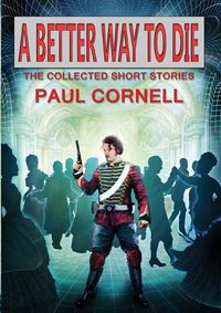 Cover image for A Better Way to Die: Collected Short Stories