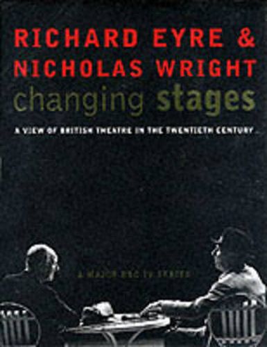 Changing Stages: A View of British Theatre in the 20th Century