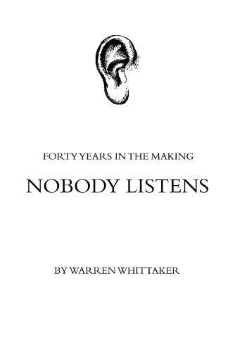 Cover image for Nobody Listens: Forty Years in the Making