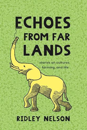 Cover image for Echoes from Far Lands: Stories on Cultures, Farming, and Life