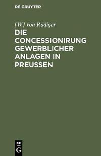 Cover image for Die Concessionirung gewerblicher Anlagen in Preussen