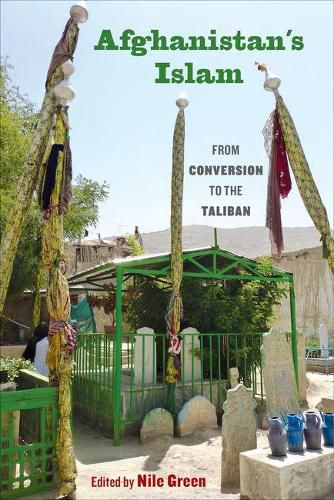 Afghanistan's Islam: From Conversion to the Taliban