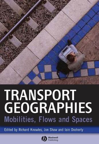 Cover image for Transport Geographies: Mobilities, Flows and Spaces