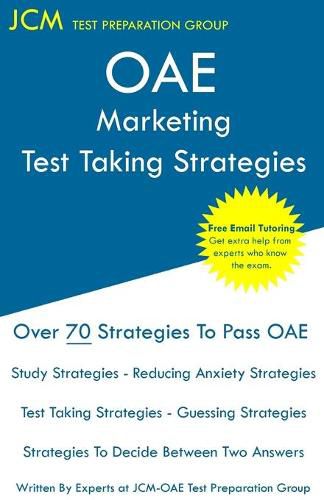 Cover image for OAE Marketing - Test Taking Strategies: OAE 026 - Free Online Tutoring - New 2020 Edition - The latest strategies to pass your exam.