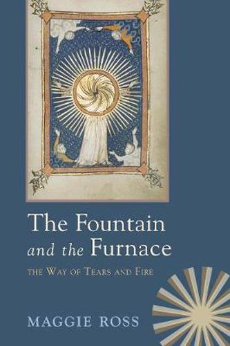 Cover image for The Fountain & the Furnace: The Way of Tears and Fire