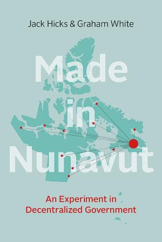 Made in Nunavut: An Experiment in Decentralized Government