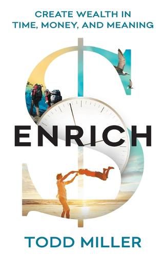 Cover image for Enrich: Create Wealth in Time, Money, and Meaning