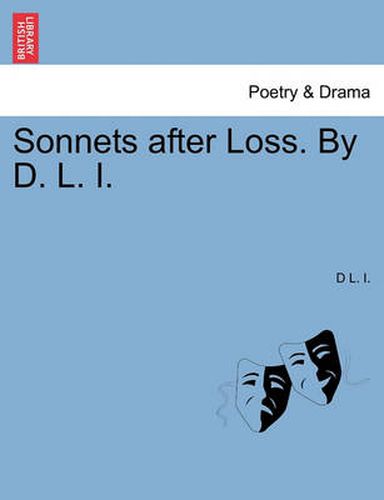 Cover image for Sonnets After Loss. by D. L. I.