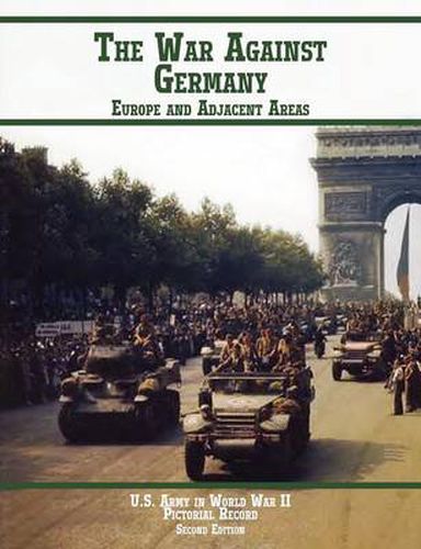 Cover image for United States Army in World War II, Pictorial Record, War Against Germany: Europe and Adjacent Areas