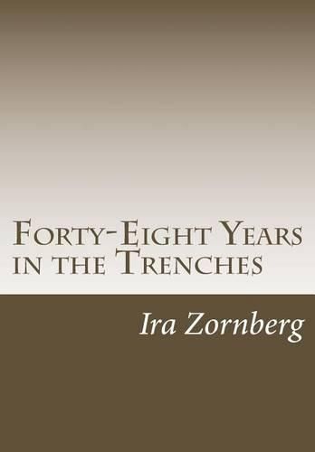 Cover image for Forty-Eight Years in the Trenches: The Accounts of a Teacher in the City of New York