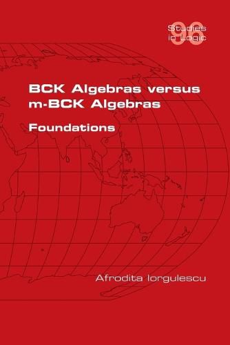 Cover image for BCK Algebras versus m-BCK Algebras. Foundations
