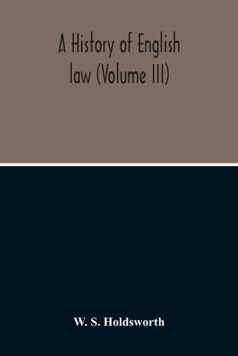 Cover image for A History Of English Law (Volume III)