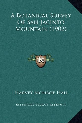 Cover image for A Botanical Survey of San Jacinto Mountain (1902)