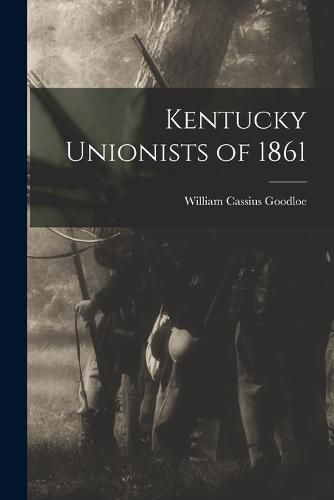 Cover image for Kentucky Unionists of 1861