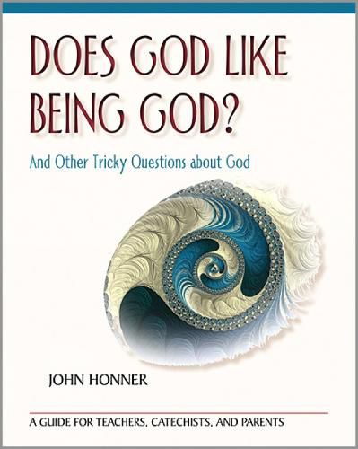 Cover image for Does God Like Being God?: And Other Tricky Questions about God