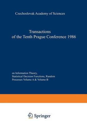 Cover image for Transactions of the Tenth Prague Conference on Information Theory, Statistical Decision Functions, Random Processes: held at Prague, from July 7 to 11, 1986