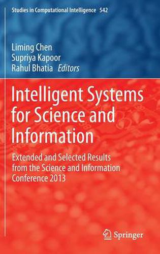 Intelligent Systems for Science and Information: Extended and Selected Results from the Science and Information Conference 2013