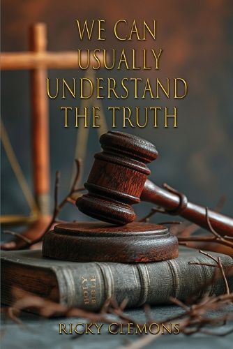 Cover image for We Can Usually Understand the Truth