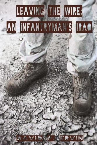 Cover image for Leaving the Wire: An Infantryman's Iraq