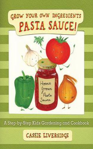 Cover image for Pasta Sauce!: Grow Your Own Ingredients