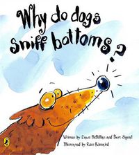 Cover image for Why Do Dogs Sniff Bottoms?