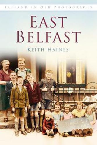 Cover image for East Belfast: Ireland in Old Photographs